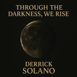 Through the Darkness, We Rise