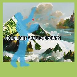 Moonlight Waltz Drowns