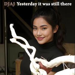 Yesterday it was still there