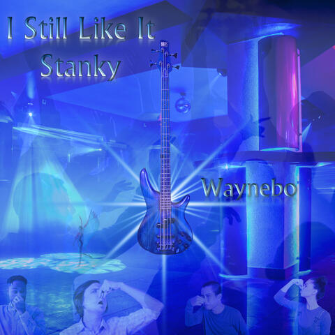 I Still Like It Stanky