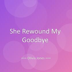 She Rewound My Goodbye