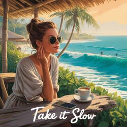 Take It Slow
