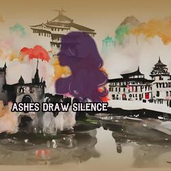 Ashes Draw Silence