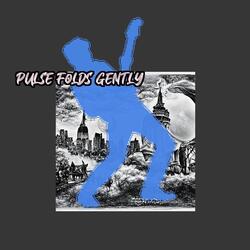 Pulse Folds Gently