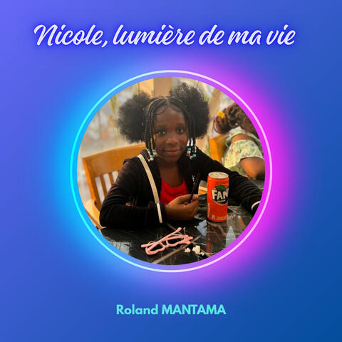 Nicole, lumière de ma vie