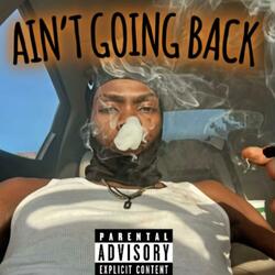 Ain’t Goin Back