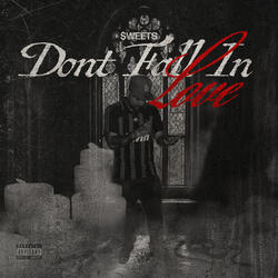 Don’t Fall In Love