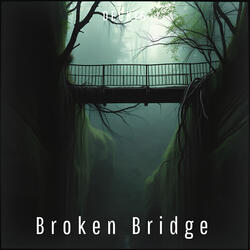 Broken Bridge