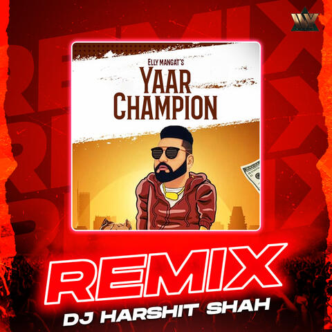Yaar Champion (Remix)