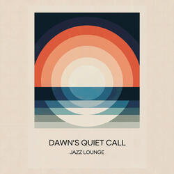 Dawn’s Quiet Call