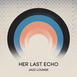 Her Last Echo