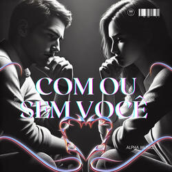 Com Ou Sem Você