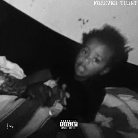 FOREVER TURNT