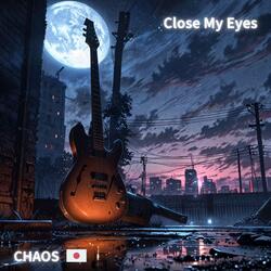 Close My Eyes
