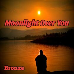 Moonlight Over You