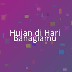 Hujan di Hari Bahagiamu