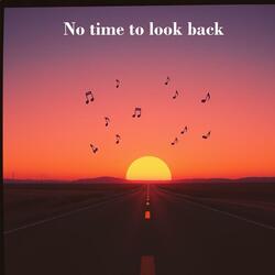 No time to look back