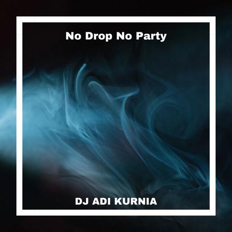 No Drop No Party