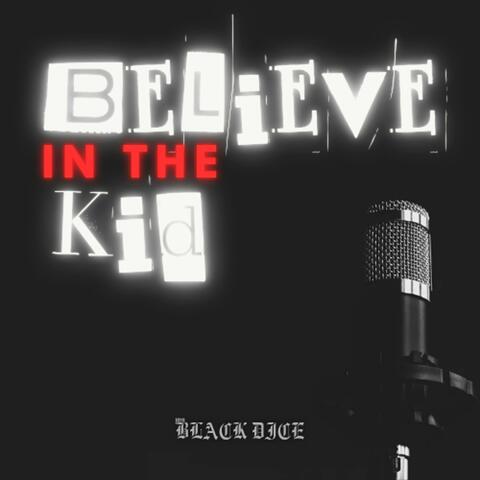 Believe in the kid