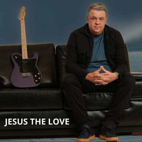 Jesus The love