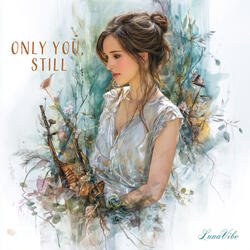 Only You, Still