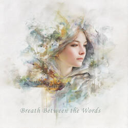 Breath Between the Words