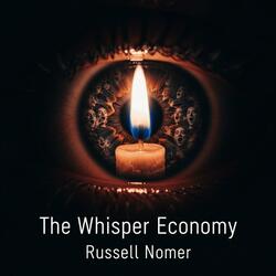 The Whisper Economy