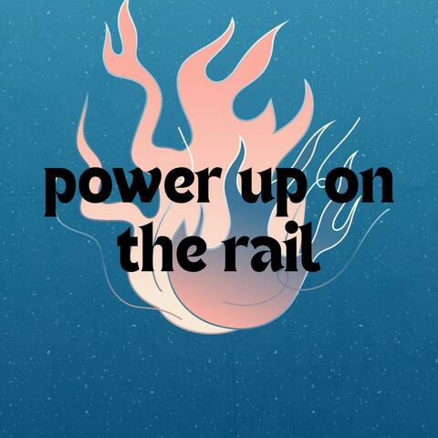 power up on the rail