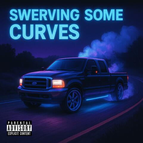 SWERVING SOME CURVES
