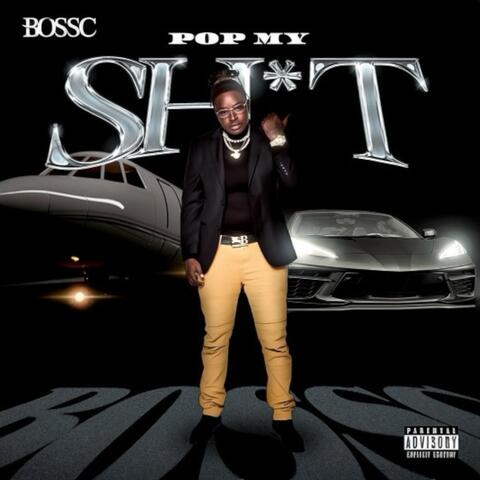 "POP MY SHIT"