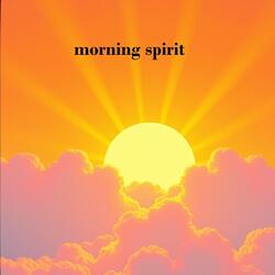 Morning spirit