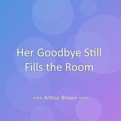 Her Goodbye Still Fills the Room