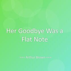 Her Goodbye Was a Flat Note