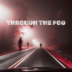 Through the Fog