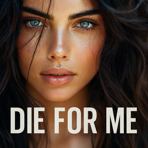 Die For Me