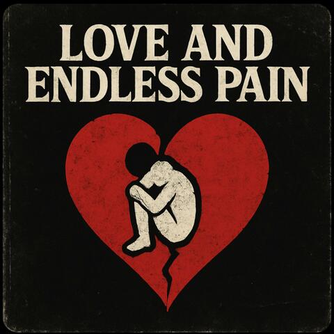 Love and Endless Pain