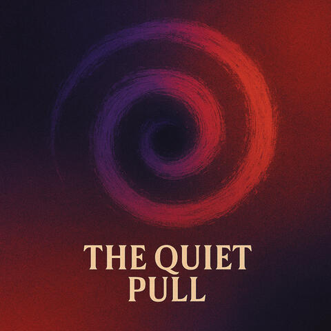 The Quiet Pull