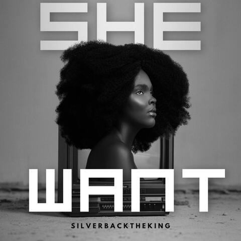 She Want