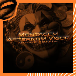 MONTAGEM AETERNUM VIGOR