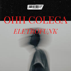OHH COLEGA ELETROFUNK