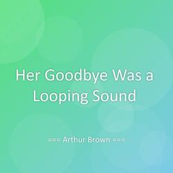 Her Goodbye Was a Looping Sound