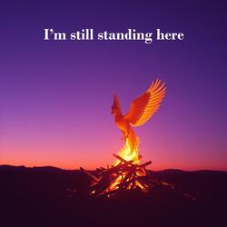 I’m still standing here