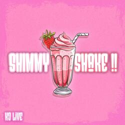 Shimmy Shake