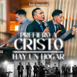 Prefiero a Cristo - Hay un Hogar
