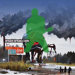 Breath Breaks Light