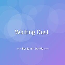 Waiting Dust