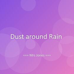 Dust around Rain