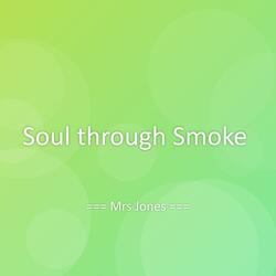 Soul through Smoke