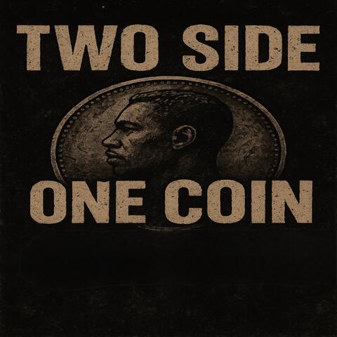 Two Side One Coin