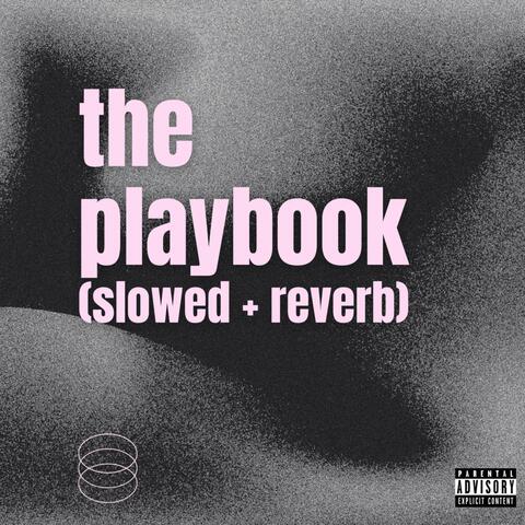 the playbook (slowed + reverb)